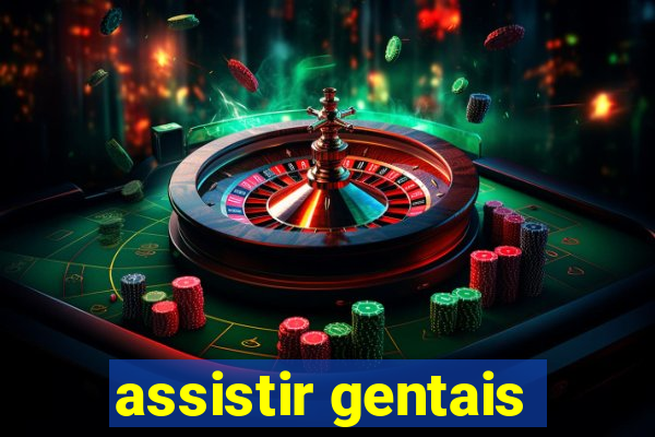 assistir gentais